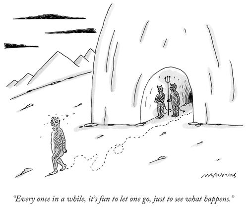 "Every once in a while, it's fun to let one go, just to see what happens."