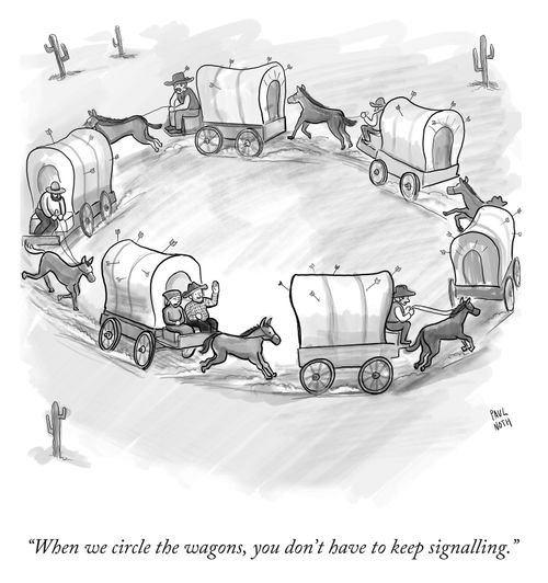 "When we circle the wagons, you don't have to keep signalling."