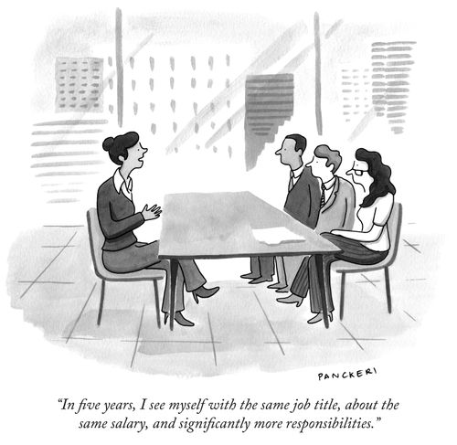 "In five years, I see myself with the same job title, about the same salary, and significantly more responsibilities."