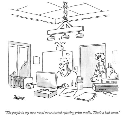 "The people in my new novel have started rejecting print media. That's a bad omen."