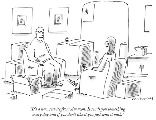 "It's a new service from Amazon. It sends you something every day and if you don't like it you just send it back."
