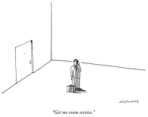 "Get me room service."