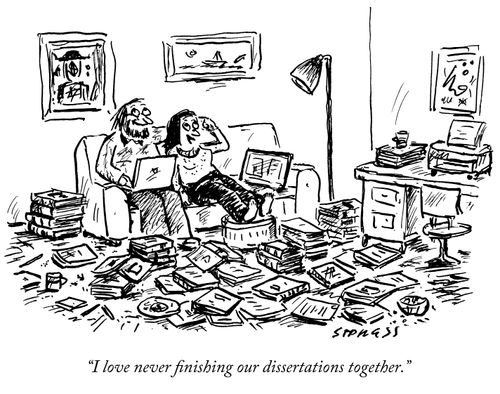 "I love never finishing our dissertations together."