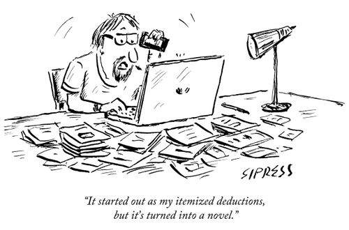 "It started out as my itemized deductions, but it's turned into a novel."