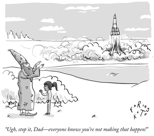 "Ugh, stop it, Dad- everyone knows you're not making this happen!"