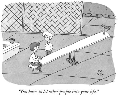 "You have to let other people into your life."