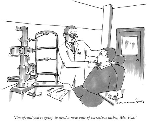 "I'm afraid you're going to need a new pair of corrective lashes, Mr. Fox."