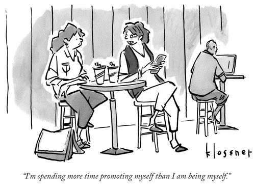 "I'm spending more time promoting myself than I am being myself."
