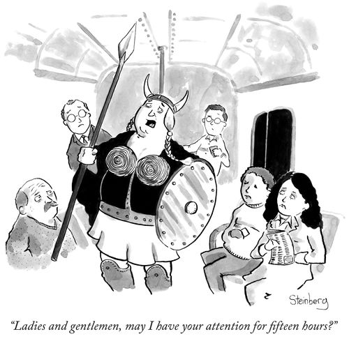 "Ladies and gentlemen, may I have your attention for fifteen hours?"