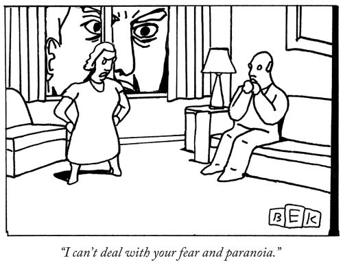"I can't deal with your fear and paranoia."