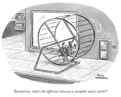 "Remind me, what's the difference between a metaphor and a simile?"
