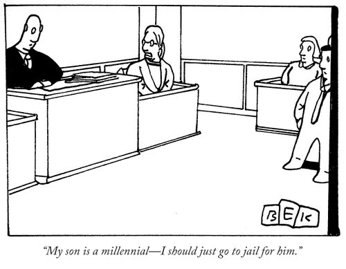 "My son is a millennial—I should just go to jail for him."