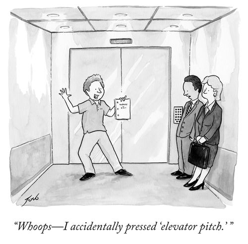 "Whoops - I Accidentally Pressed 'Elevator Pitch.'"