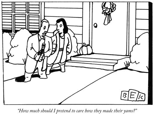 "How much should I pretend to care how they made their yams."