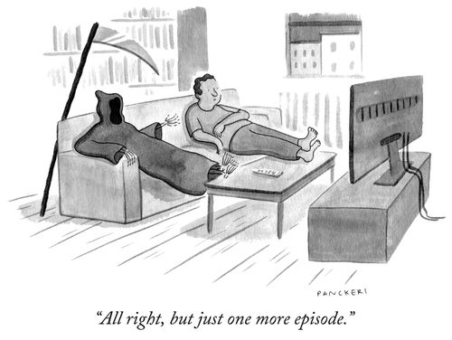 "All right, but just one more episode."