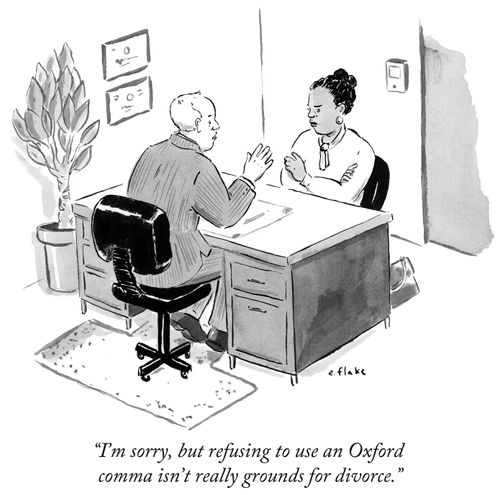 "I'm sorry, but refusing to use an Oxford comma isn't really grounds for divorce."