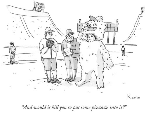 "And would it kill you to put some pizzazz into it?"