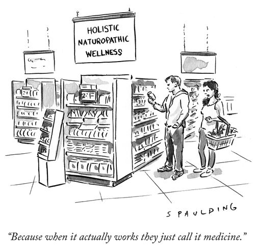 "Because when it actually works they just call it medicine."