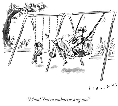 "Mom! You're embarrassing me!"
