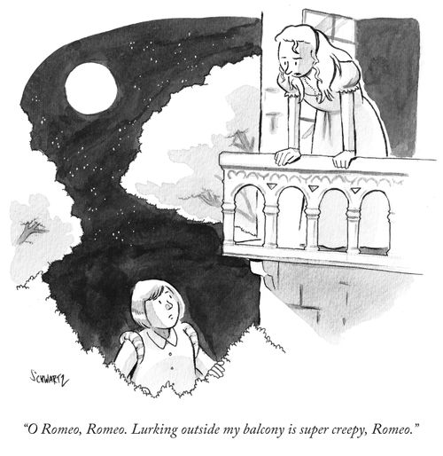 "O Romeo, Romeo. Lurking outside my balcony is super creepy, Romeo."