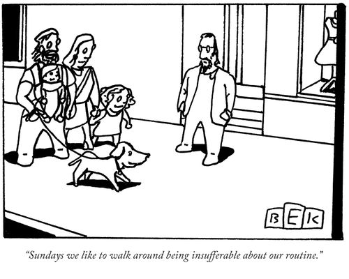 "Sundays we like to walk around being insufferable about our routine."