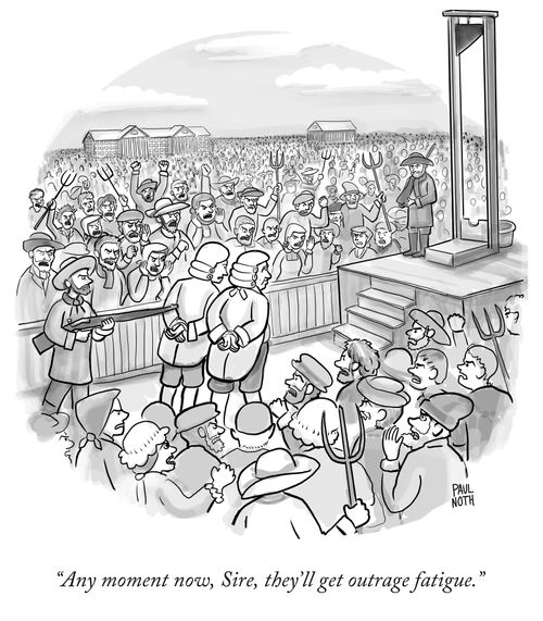 "Any moment now, Sire, they'll get outrage fatigue."