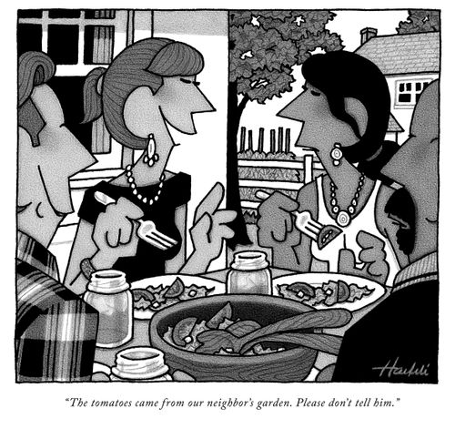 "The tomatoes came from our neighbor's garden. Please don't tell him."