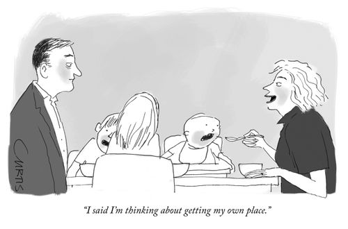 "I said I'm thinking about getting my own place."