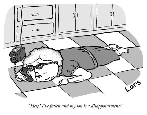 "Help! I've fallen and my son is a disappointment!"