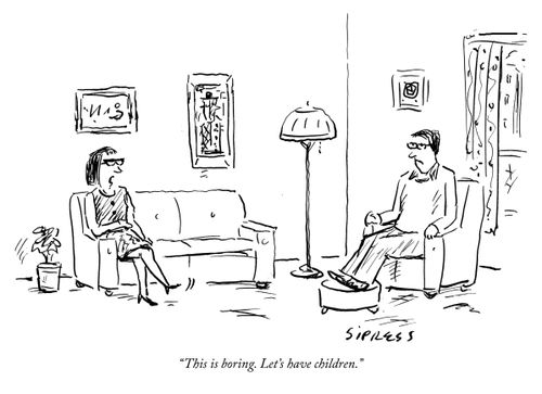 "This is boring. Let's have children."