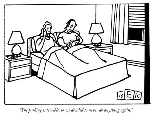 "The parking is terrible, so we decided to never do anything again."