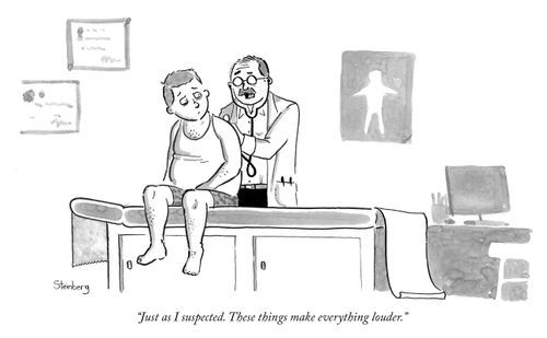"Just as I suspected. These things make everything louder."