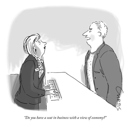 "Do you have a seat in business with a view of economy?"