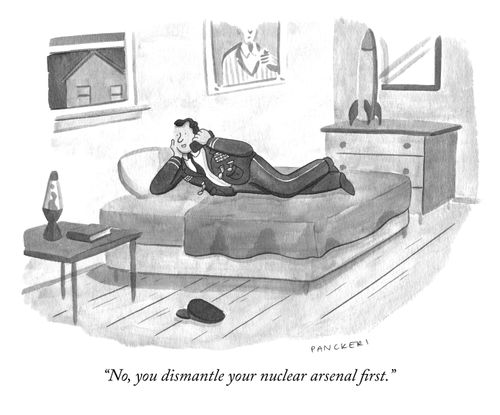 "No, you dismantle your nuclear arsenal first."