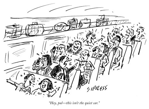 "Hey, pal—this isn't the quiet car."