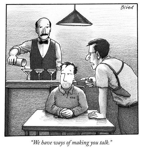 "We have ways of making you talk."