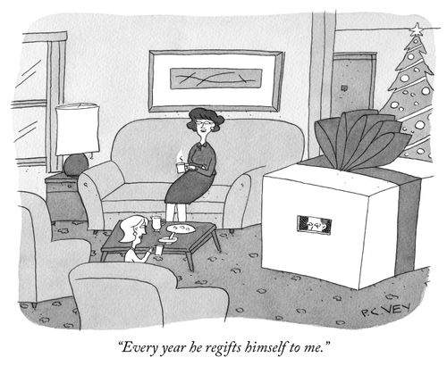 "Every year he regifts himself to me."