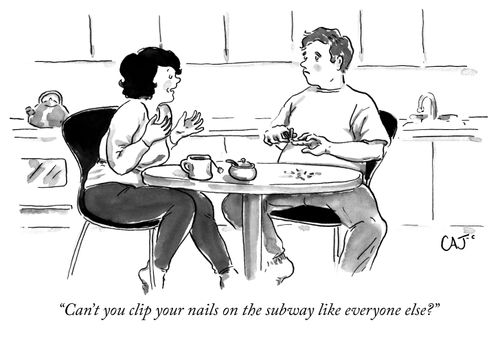 "Can't you clip your nails on the subway like everyone else?"