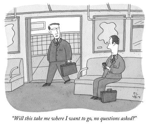 "Will this take me where I want to go, no questions asked?"