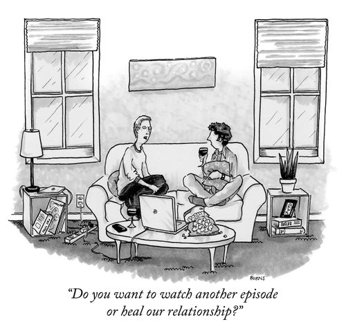 "Do you want to watch another episode or heal our relationship?"
