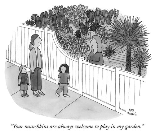 "Your munchkins are always welcome to play in my garden."