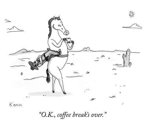 "O.K., coffee break's over."