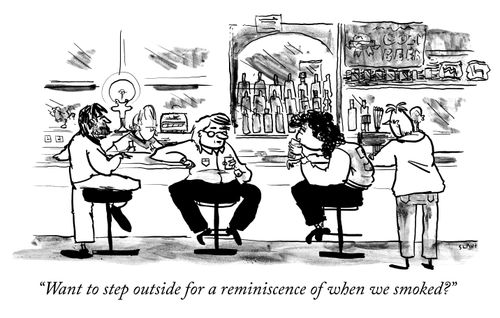 "Want to step outside for a reminiscence of when we smoked?"