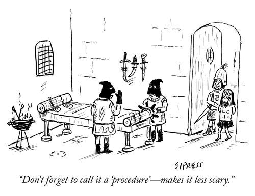 "Don't forget to call it a 'procedure'—it makes it less scary."