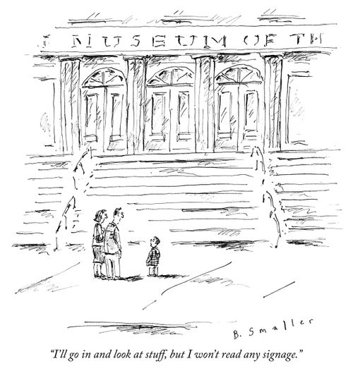 "I'll go in and look at stuff, but I won't read any signage."