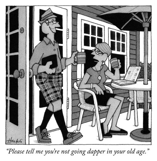 "Please tell me you're not going dapper in your old age."