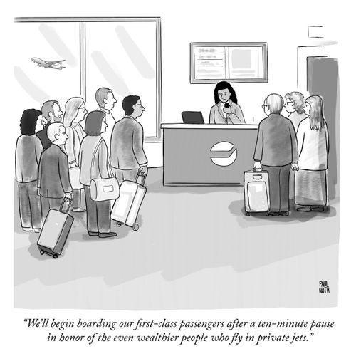 "We'll begin boarding our first-class passengers after a ten-minute pause in honor of the even wealthier people who fly in private jets."