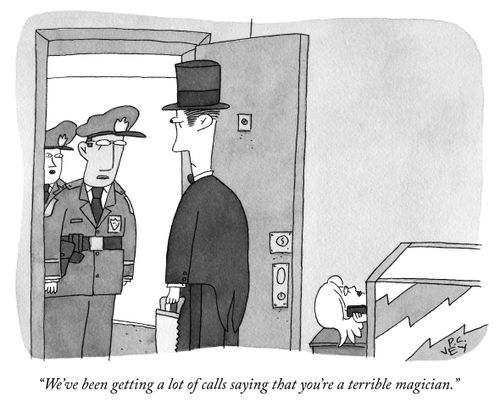"We've been getting a lot of calls saying that you're a terrible magician."