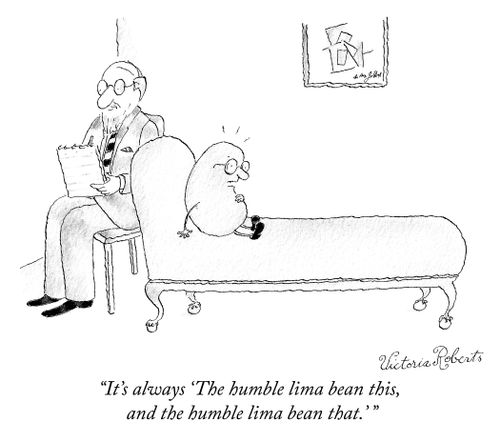 "It's always 'The humble lima bean this, and the humble lima bean that.'"