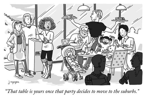 "That table is yours once that party decides to move to the suburbs."